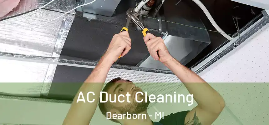  AC Duct Cleaning Dearborn - MI