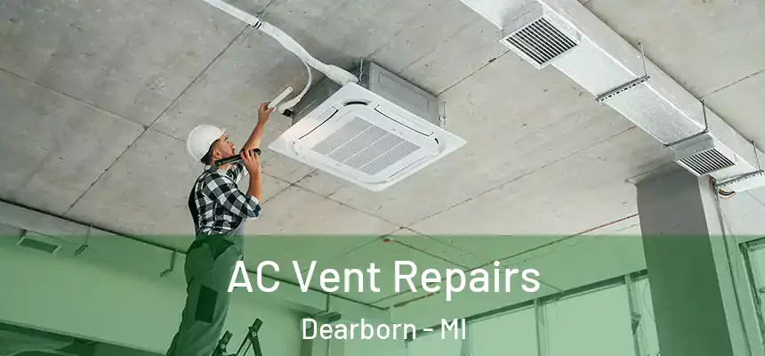 AC Vent Repairs Dearborn - MI