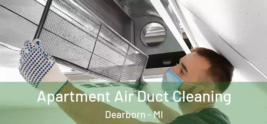  Apartment Air Duct Cleaning Dearborn - MI