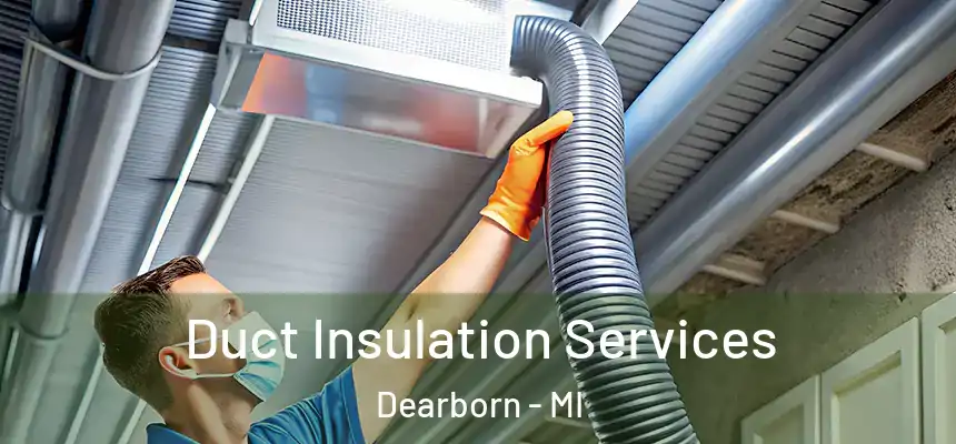  Duct Insulation Services Dearborn - MI